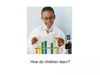 How do children learn?
