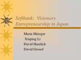 Softbank:  Visionary Entrepreneurship in Japan