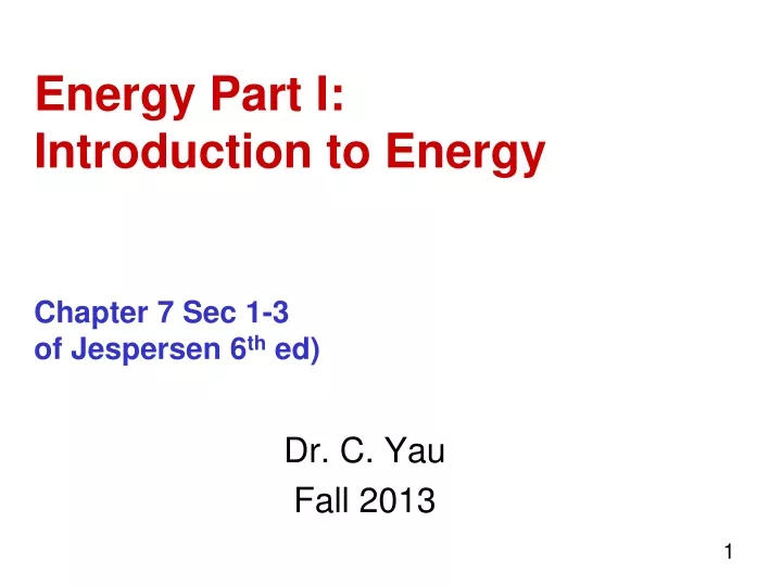 energy part i introduction to energy chapter 7 sec 1 3 of jespersen 6 th ed