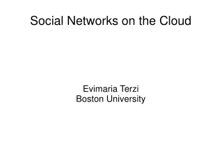 Social Networks on the Cloud