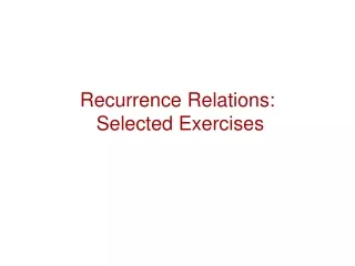 Recurrence Relations:  Selected Exercises