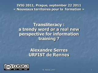 IVIG 2011, Prague, september 22 2011 « Nouveaux territoires pour la  formation »