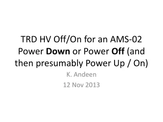 TRD HV Off/On for an AMS-02 Power  Down  or Power  Off  (and then presumably Power Up / On)