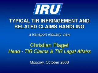 TYPICAL TIR INFRINGEMENT AND RELATED CLAIMS HANDLING a transport industry view