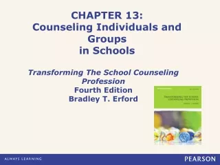 CHAPTER 13: Counseling Individuals and Groups  in Schools