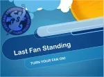 Last Fan Standing
