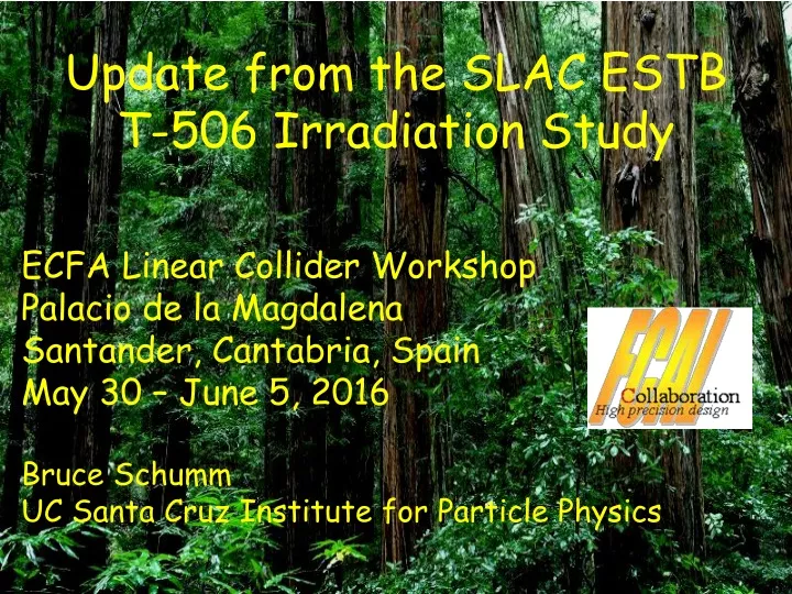update from the slac estb t 506 irradiation study