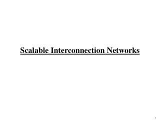 Scalable Interconnection Networks