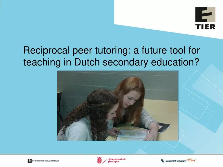 reciprocal peer tutoring a future tool for teaching in dutch secondary education