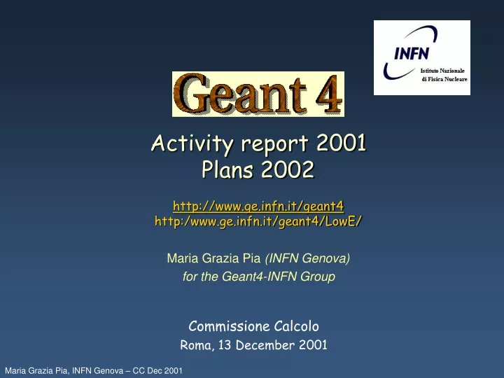 activity report 2001 plans 2002 http www ge infn it geant4 http www ge infn it geant4 lowe