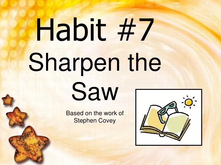 habit 7 sharpen the saw based on the work