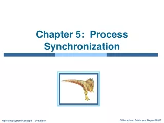 Chapter 5:  Process Synchronization