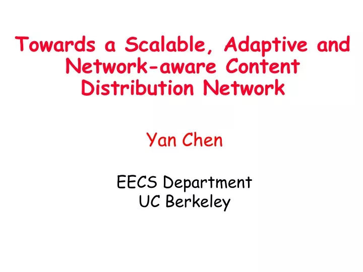 towards a scalable adaptive and network aware content distribution network