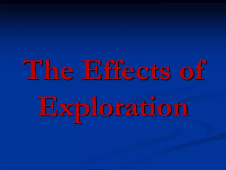 the effects of exploration