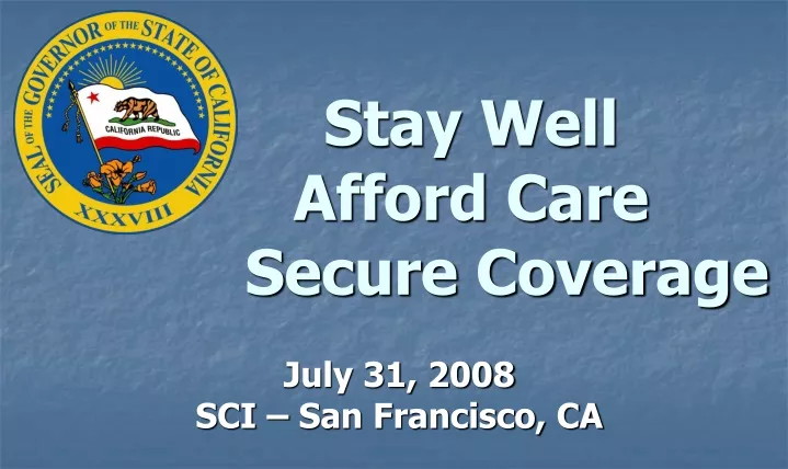 stay well afford care secure coverage july 31 2008 sci san francisco ca