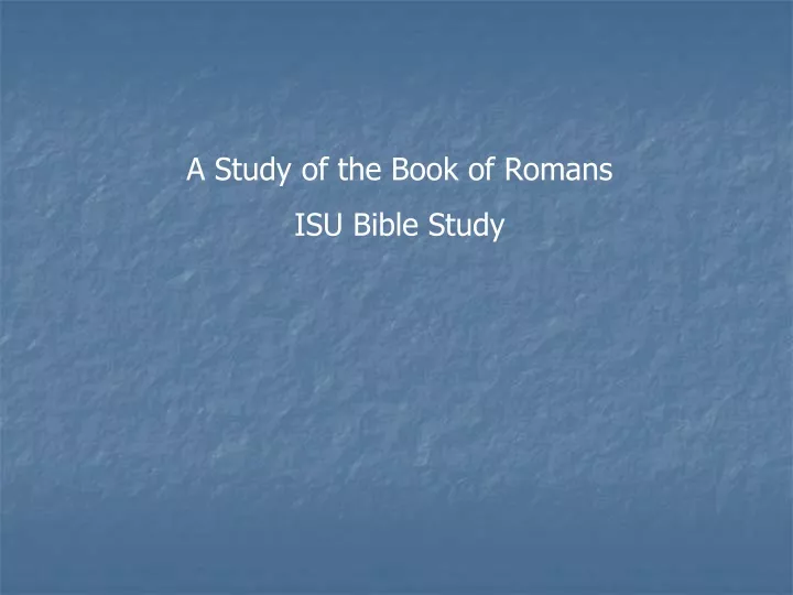 a study of the book of romans isu bible study