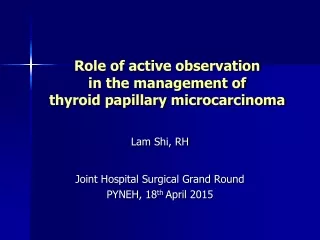 Role of active observation  in the management of  thyroid papillary microcarcinoma
