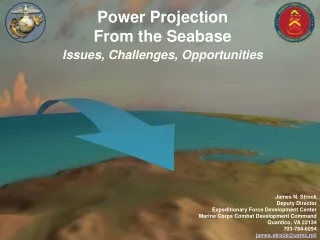 Power Projection  From the Seabase Issues, Challenges, Opportunities