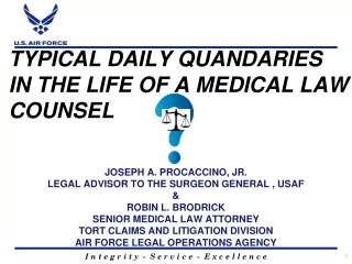TYPICAL DAILY QUANDARIES IN THE LIFE OF A MEDICAL LAW COUNSEL