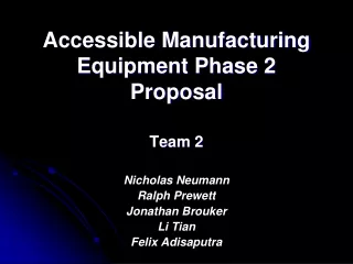 Accessible Manufacturing Equipment Phase 2 Proposal