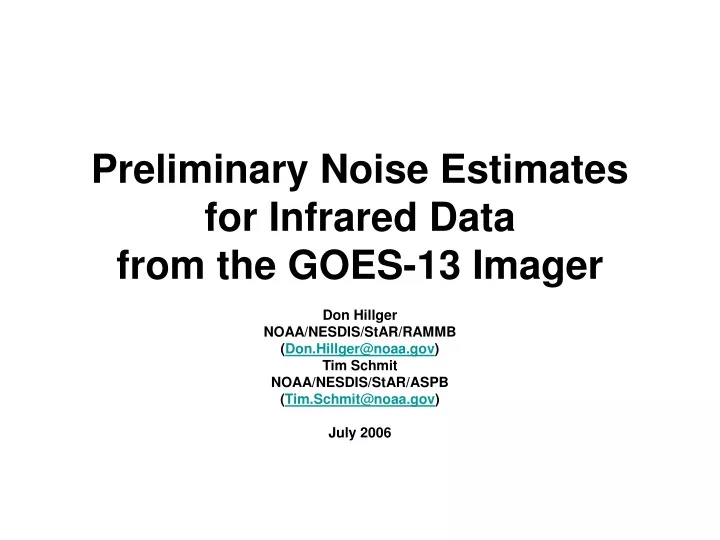 preliminary noise estimates for infrared data from the goes 13 imager
