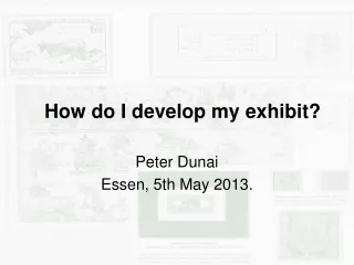 How do I develop my exhibit?
