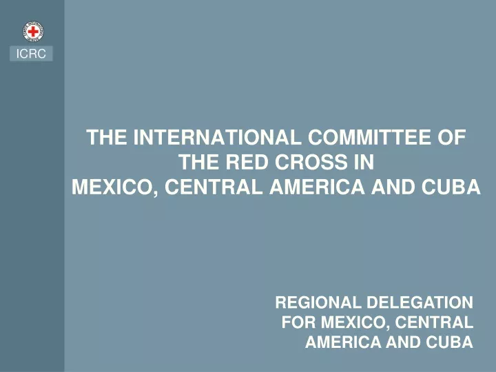the international committee of the red cross in mexico central america and cuba