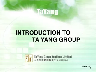 INTRODUCTION TO           TA YANG GROUP
