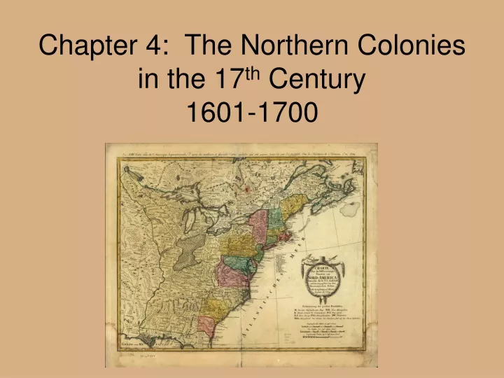 chapter 4 the northern colonies in the 17 th century 1601 1700