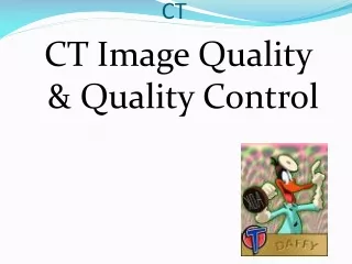 CT Image Quality &amp; Quality Control