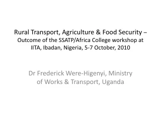Dr Frederick Were- Higenyi , Ministry of Works &amp; Transport, Uganda
