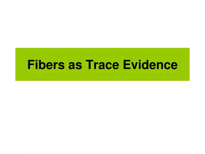 fibers as trace evidence