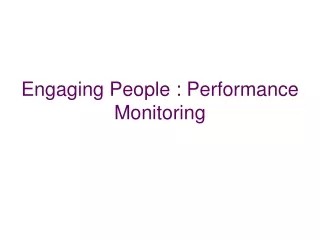 Engaging People : Performance Monitoring