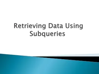 Retrieving Data Using  Subqueries