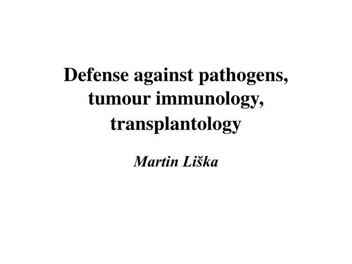 defense against pathogens tumour immunology transplantology