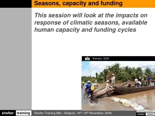 Seasons, capacity and funding