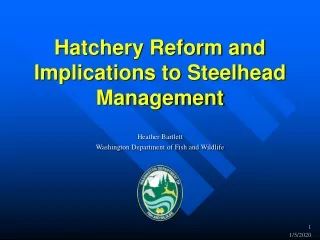 Hatchery Reform and Implications to Steelhead Management