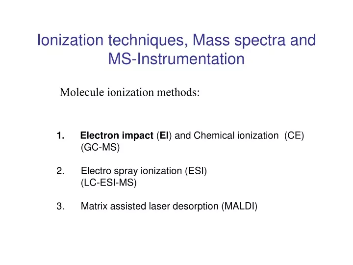 ionization techniques mass spectra and ms instrumentation