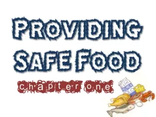 Recognizing the importance of food safety Understanding how food becomes unsafe
