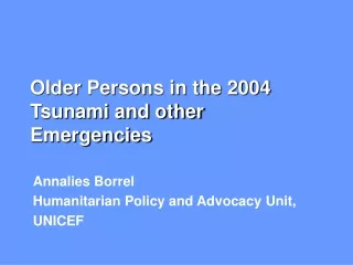 Older Persons in the 2004 Tsunami and other Emergencies