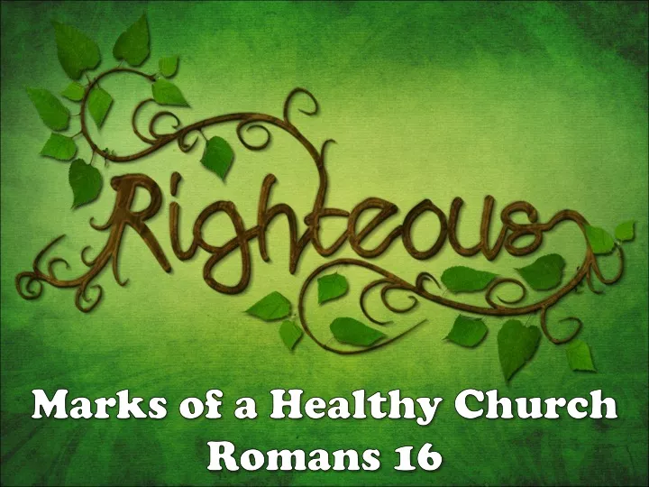 marks of a healthy church romans 16