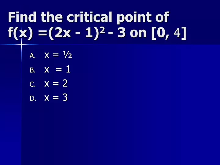 find the critical point of f x 2x 1 2 3 on 0 4