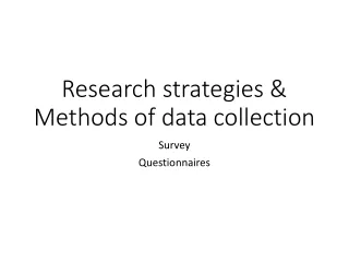 Research strategies &amp; Methods of data collection