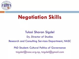 Negotiation Skills Tulasi  Sharan  Sigdel Dy. Director of Studies