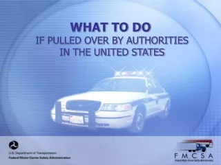 WHAT TO DO  IF PULLED OVER BY AUTHORITIES  IN THE UNITED STATES