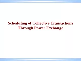 Scheduling of Collective Transactions Through Power Exchange