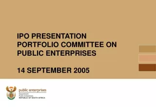 IPO PRESENTATION PORTFOLIO COMMITTEE  ON PUBLIC ENTERPRISES 14 SEPTEMBER 2005