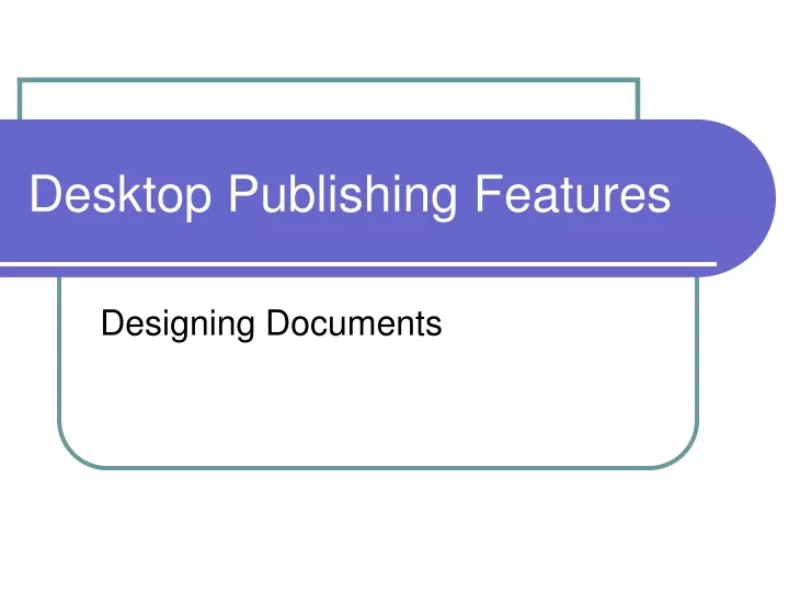 desktop publishing features