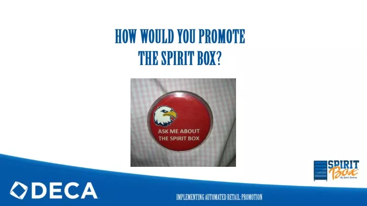 how would you promote the spirit box