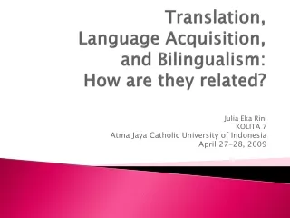 Translation,  Language Acquisition,  and Bilingualism:  How are they related?